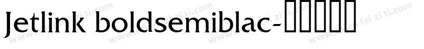 Jetlink boldsemiblac字体转换